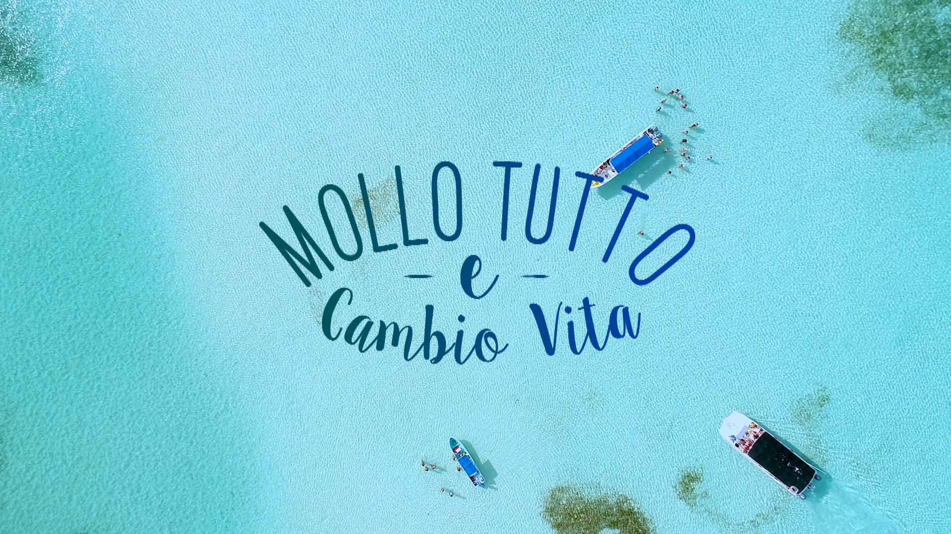 Mollo tutto e cambio vita